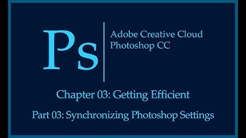 Adobe Photoshop CC Tutorial | Getting Efficient | Synchronizing Photoshop Settings