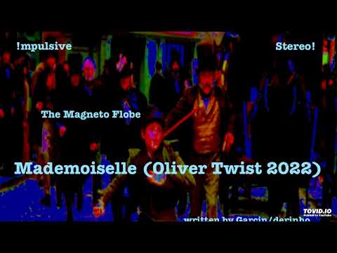 Mademoiselle (Oliver Twist 2022 Feat. The Magneto Flobe)