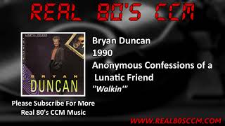 Watch Bryan Duncan Walkin video