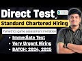 🔥Very Urgent Direct Test Hiring | Standard Chartered | Immediate Test | Off Campus Drive 2024, 2025