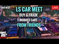 LS CAR MEET BUY MODDED CARS GTA5 ONLINE *PS5* JOIN UP - TaeTrio121