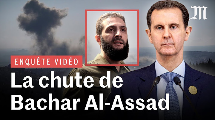 ENQUÊTE : Comment le pouvoir de Bachar Al Assad s'est effondré
