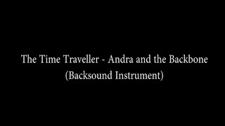 Download lagu The Time Traveller - Andra and The Backbone (Backsound Instrument)