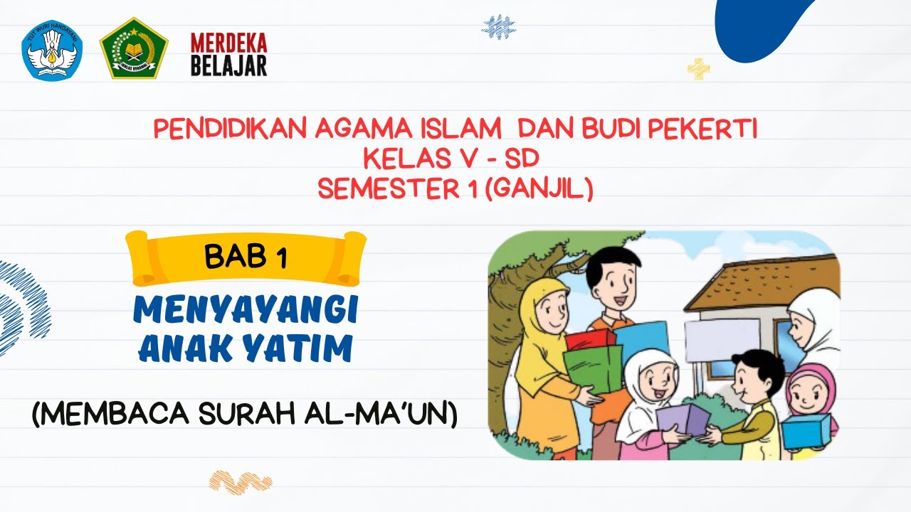 MATERI PAIdBP KELAS 5 SD KURMER | MENYAYANGI ANAK YATIM | PART 1 - MEMBACA QUR'AN SURAH AL- MA'UN