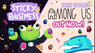 Sticky Business - Among Us Update - Release Trailer