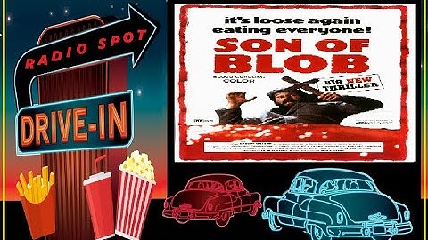 DRIVE-IN MOVIE RADIO SPOT - SON OF BLOB (1972)