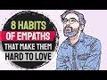 8 Habits of Empaths That Make Them Hard to Love