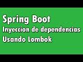 Spring Boot: Inyección de dependencias con Lombok