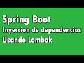 Spring Boot: Inyección de dependencias con Lombok