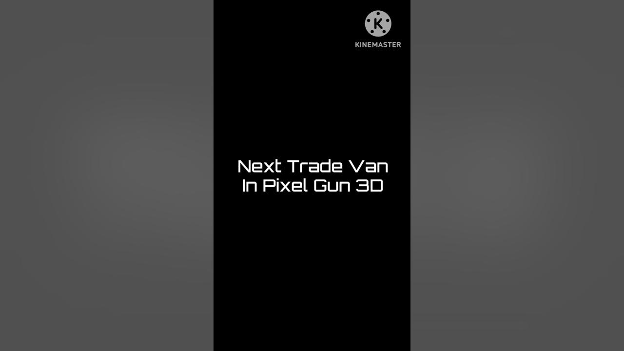 New Trade Van! - Pixel Gun 3D - Youtube