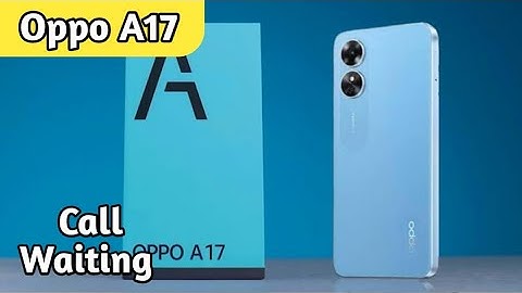 How to call waiting in Oppo A17,Oppo A17 mein call waiting setting kaise karen