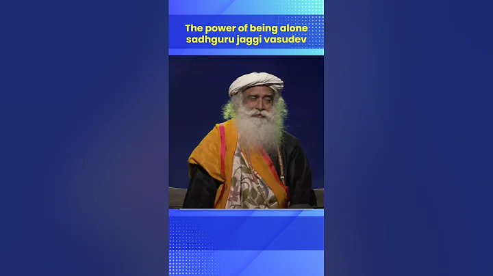 the power of being alone sadhguru jaggi vasudev