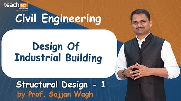 Design Of Industrial Building  l Structural Design-1 | Prof. Sajjan Wagh