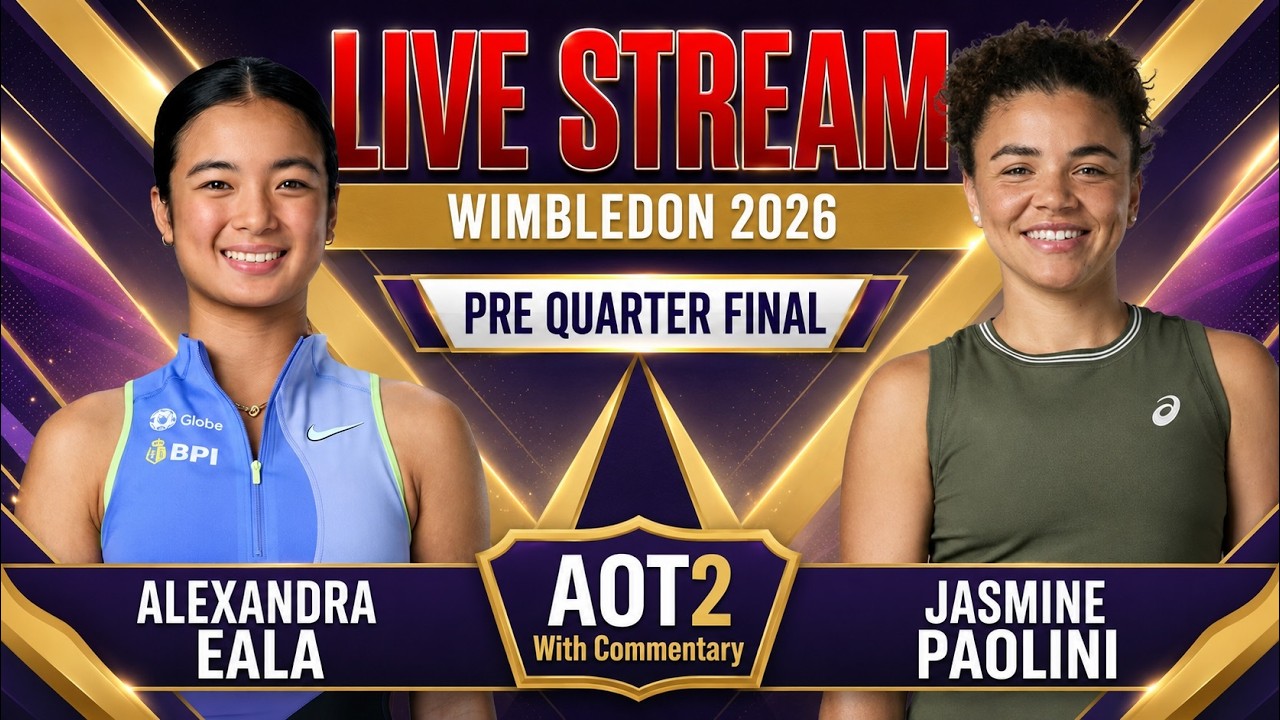 Live: Alexandra Eala Vs Jasmine Paolini - Wimbledon 2026 - Pre Quarter - AOT2 with Commentary