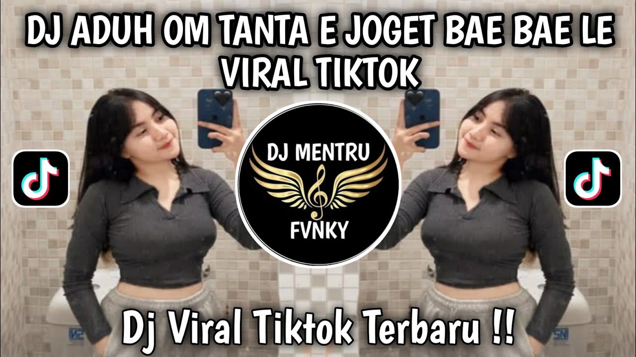 DJ ADUH OM DAN TANTA E JOGET BAE BAE LE X MASHUP SOUND YANZ TEMPLET VIRAL TIKTOK TERBARU
