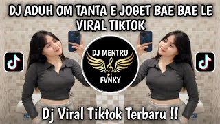 DJ ADUH OM DAN TANTA E JOGET BAE BAE LE X MASHUP SOUND YANZ TEMPLET VIRAL TIKTOK TERBARU