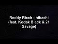 Roddy Ricch - hibachi (feat. Kodak Black & 21 Savage) [Lyrics]