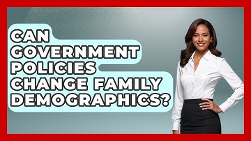 Can Government Policies Change Family Demographics? - Demographic Data Answers