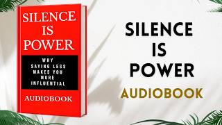 Silence Is Power: Why Saying Less Makes You More Influential | Audiobook. #personalgrowth, #mindset.