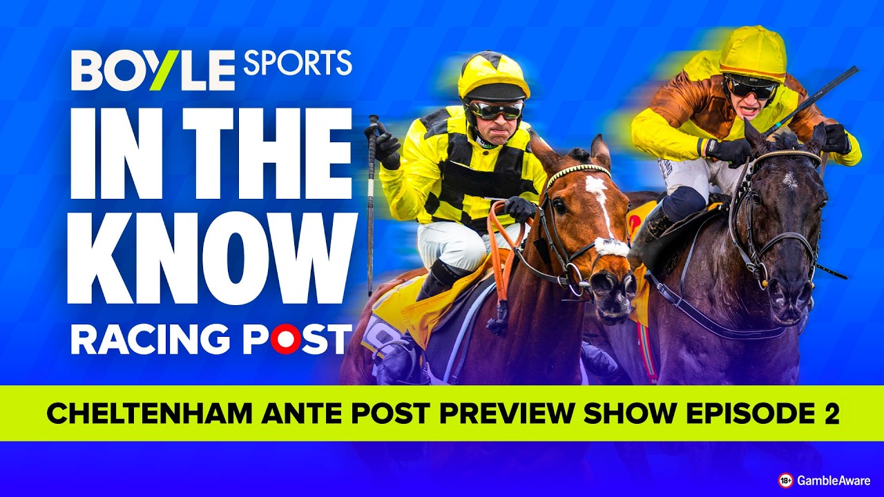 Cheltenham Festival Ante-post Preview | Tips from Paul Kealy & Graeme Rodway | In The Know