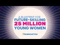 A blueprint for futureskilling 25 million young women  technovation strategic plan