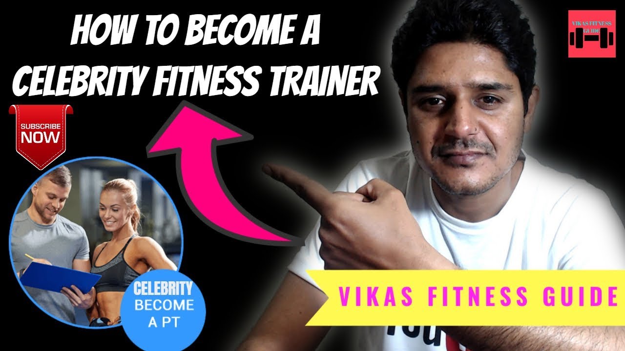 How to become celebrity fitness trainer and steps to become a celebrity  fitness model - YouTube