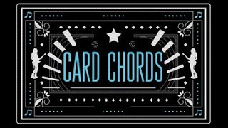 An Intro to Card Chords