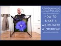 How to make a Wildflower Windbreak / Wind box | Flower Photography