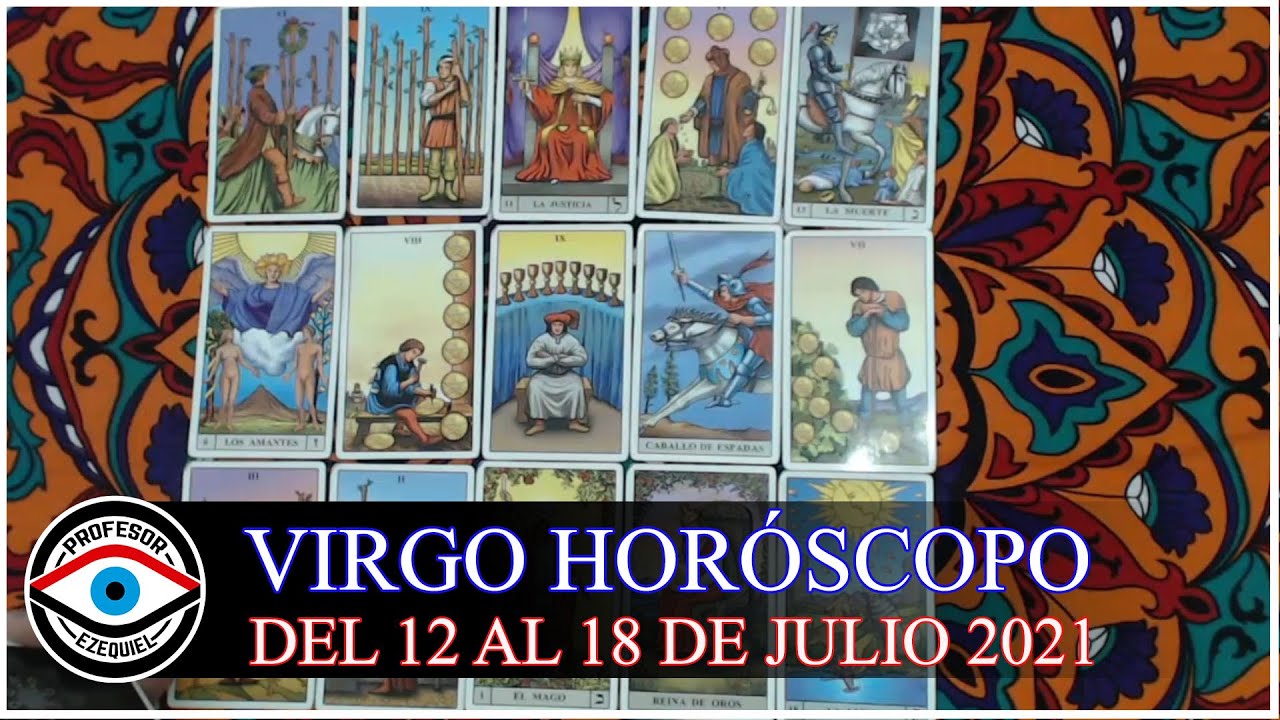 VIRGO HORÓSCOPO SEMANAL DEL 12 AL 18 DE JULIO 2021 - YouTube
