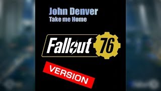 John Denver - Take me Home [Fallout 76 VERSION]