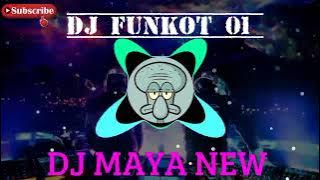 DJ MAYA  // DANGDUT || VIRAL TIKTOK || DJ FUNKOT 01 ▶️