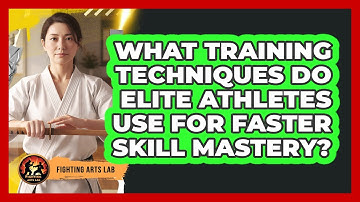 What Training Techniques Do Elite Athletes Use For Faster Skill Mastery? - Fighting Arts Lab