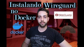Como adicionar/instalar Wireguard no Docker para criar sua própria VPN.