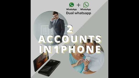 2 WhatsApp or any other accounts on 1 phone~!