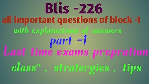 Blie 226 all important question with their explanations.Block 1 ,part 1 exam time revision class.
