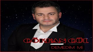 Demedim mi - Gökhan Gül Resimi