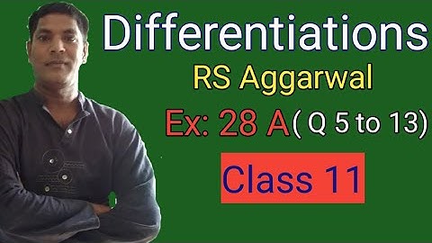 Differentiations, RS Aggarwal,Ex:28A, (Q 5 to 13)Class 11 by Er.Rajesh gupta