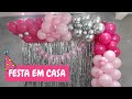 DECORAÇÃO DE FESTA EM CASA FÁCIL