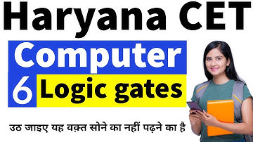 Computer- Logic gates | Haryana CET study material | Ncert Computer for HSSC/DSSSB/SSC