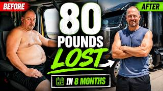 How This Trucker Lost 80 Pounds (His Full Story)