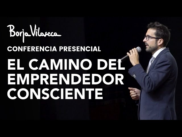 Liberando el poder del emprendimiento consciente  Charla inspiradora de Borja  Vilaseca — Eightify