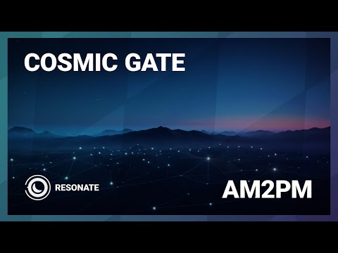 Cosmic Gate - am2pm (Extended Mix)