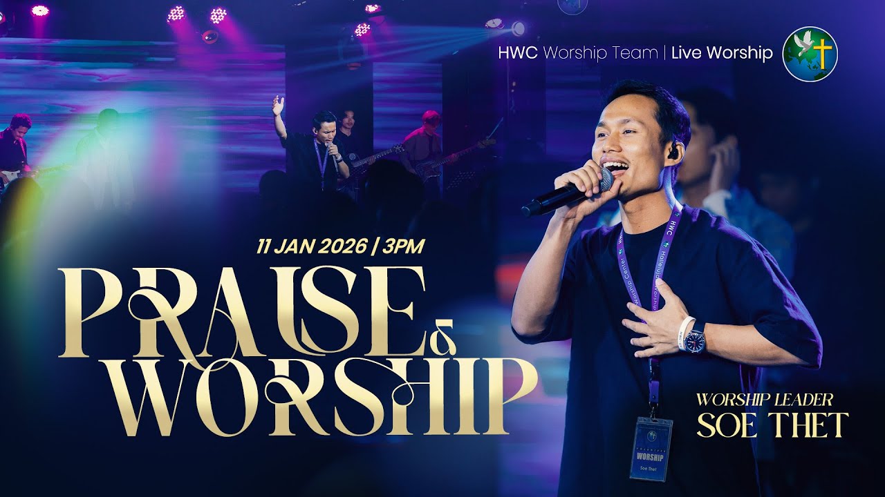 SOE THET - PRAISE & WORSHIP | 11 JAN 2026 (3PM)