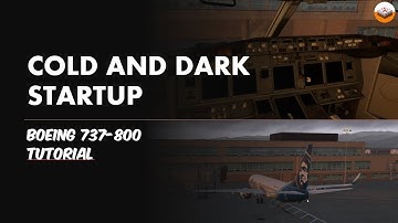 Cold and Dark Startup | Takeoff | Boeing 737-800 | X-Plane11 Tutorial