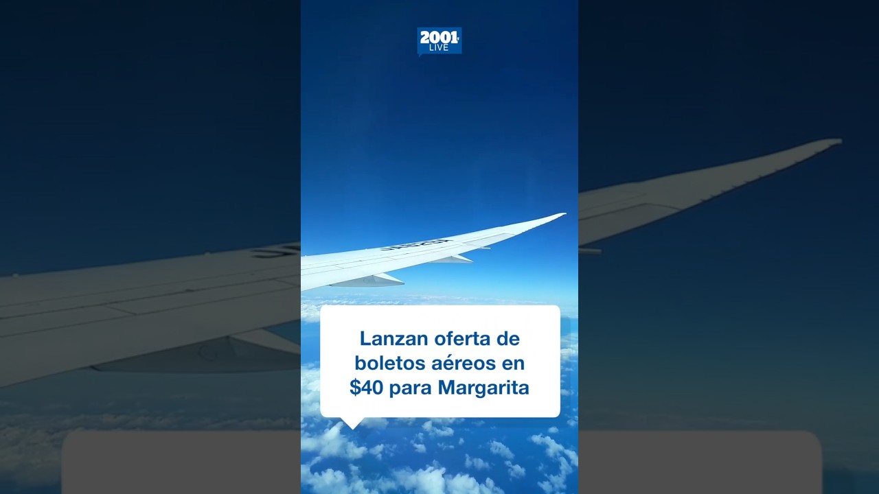 Lanzan oferta de boletos aéreos en $40 para Margarita