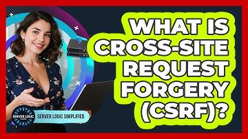 What Is Cross-Site Request Forgery (CSRF)?