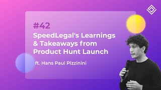 RLO EP #42 | SpeedLegal's learnings and takeaways from Product Hunt launch (#2 Product of the Day)