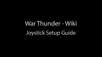 War Thunder - Joystick Setup Guide
