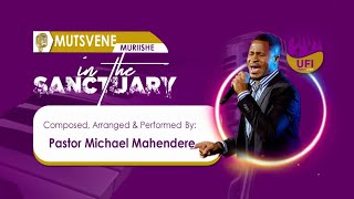 Mutsvene Muri Ishe (Live) - Minister Michael Mahendere ft. UFIC Choir