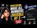 LeetCode Day 1 | Make All Numbers Divisible by 3 | Easy Explanation